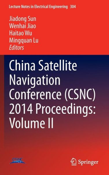 Cover for Jiadong Sun · China Satellite Navigation Conference (CSNC) 2014 Proceedings: Volume II - Lecture Notes in Electrical Engineering (Hardcover Book) [2014 edition] (2014)