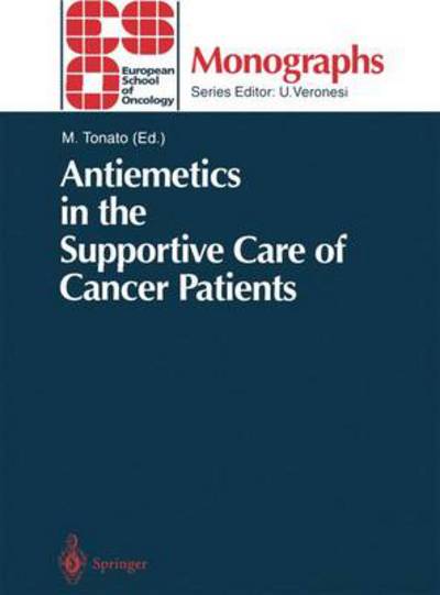 Cover for M Tonato · Antiemetics in the Supportive Care of Cancer Patients - ESO Monographs (Paperback Book) [Softcover reprint of the original 1st ed. 1996 edition] (2011)