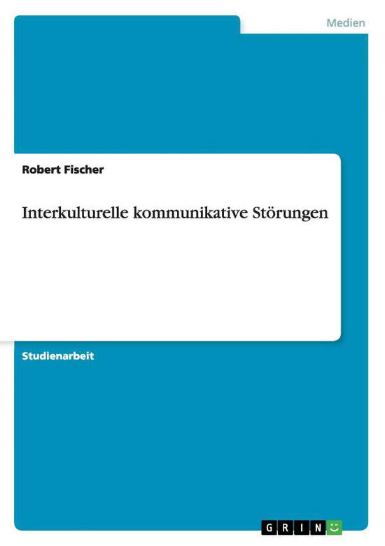 Cover for Fischer, Robert (Fischer Asset Management Ltd Bermuda) · Interkulturelle kommunikative Stoerungen (Paperback Book) (2011)