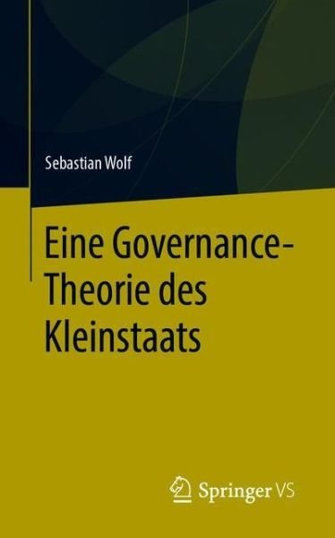 Eine Governance-Theorie des Kleins - Wolf - Books -  - 9783658304423 - June 30, 2020