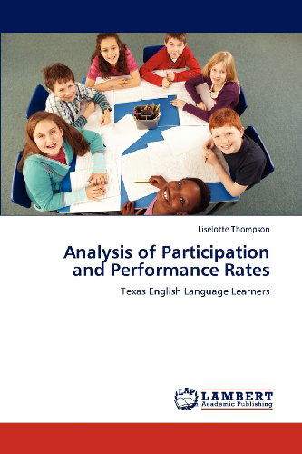 Cover for Liselotte Thompson · Analysis of Participation and Performance Rates: Texas English Language Learners (Paperback Book) (2012)