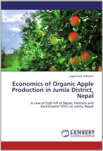 Cover for Jagannath Adhikari · Economics of Organic Apple Production in Jumla District, Nepal: a Case of High Hill of Nepal: Patmara and Kartikswami Vdcs of Jumla, Nepal (Paperback Bog) (2012)
