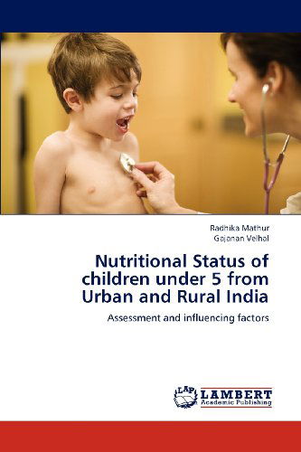 Cover for Gajanan Velhal · Nutritional Status of Children Under 5 from Urban and Rural India: Assessment and Influencing Factors (Paperback Bog) (2012)