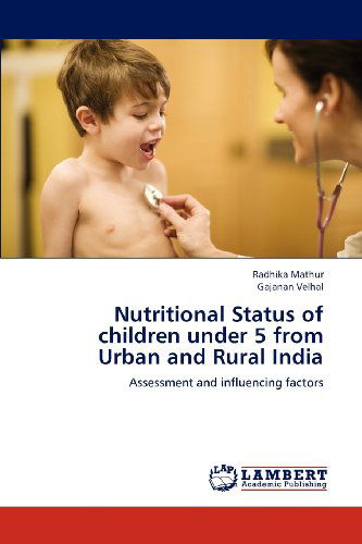 Cover for Gajanan Velhal · Nutritional Status of Children Under 5 from Urban and Rural India: Assessment and Influencing Factors (Paperback Book) (2012)