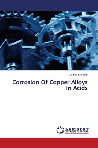 Cover for Anees Khadom · Corrosion of Copper Alloys in Acids (Pocketbok) (2013)