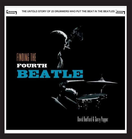 Cover for David Bedford · Finding the Fourth Beatle: The 23 Drummers Who Put the Beat Behind the Fab Three (Gebundenes Buch) (2018)