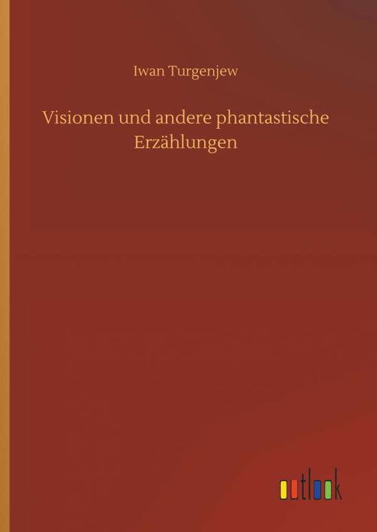 Cover for Turgenjew · Visionen und andere phantasti (Bog) (2018)