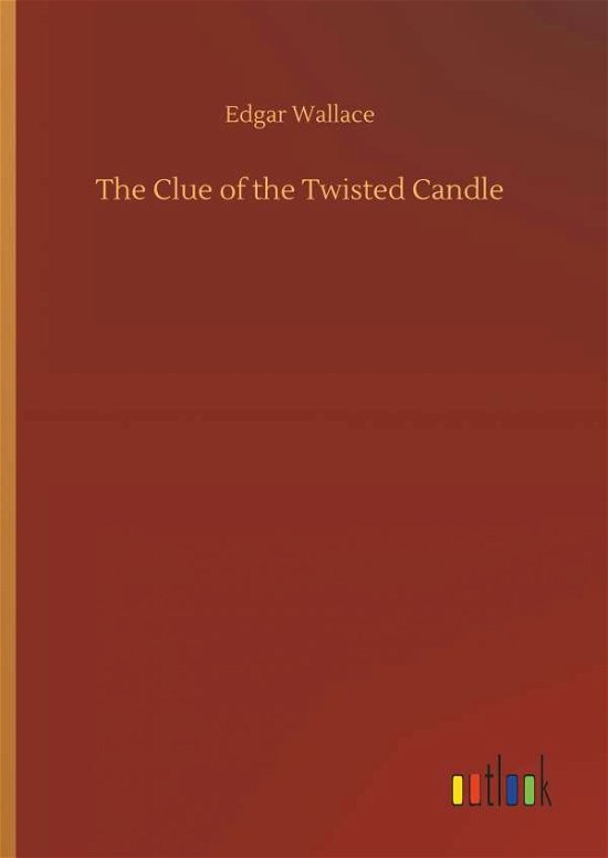 Cover for Edgar Wallace · The Clue of the Twisted Candle (Hardcover Book) (2018)