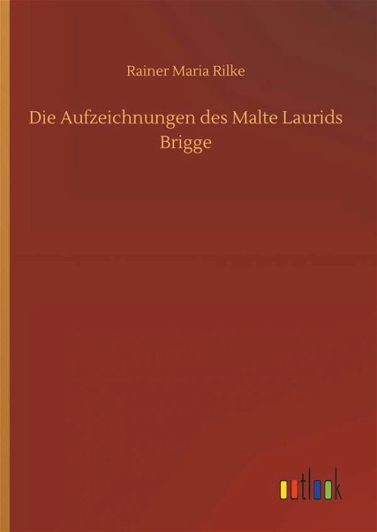 Die Aufzeichnungen des Malte Laur - Rilke - Livres -  - 9783732666423 - 4 avril 2018