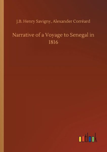 Cover for Savigny · Narrative of a Voyage to Senega (Book) (2018)