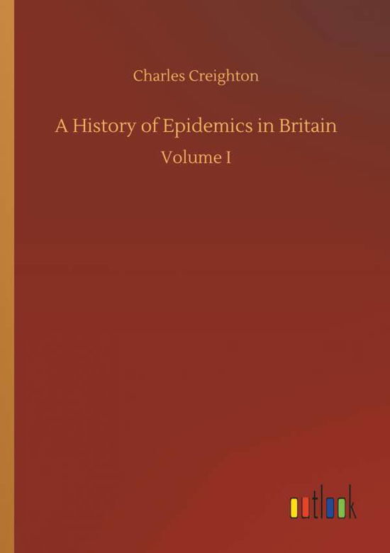 Cover for Creighton · A History of Epidemics in Bri (Bok) (2018)