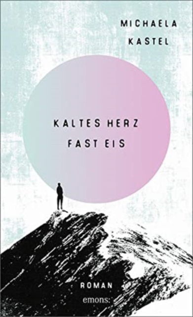 Cover for Michaela Kastel · Kaltes Herz fast Eis (Book) (2022)