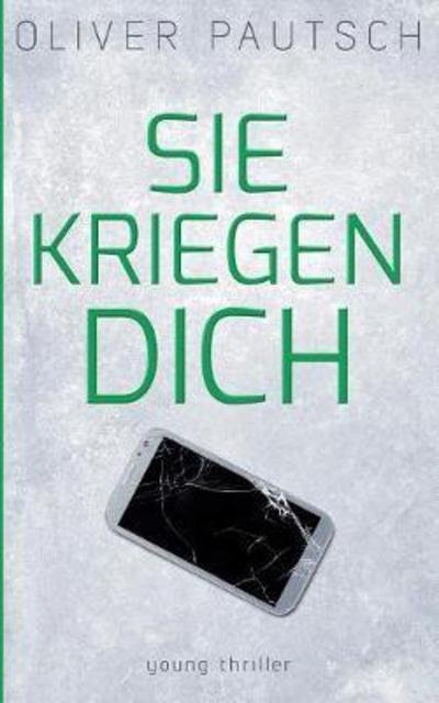 Cover for Pautsch · Sie kriegen dich (Bog) (2017)