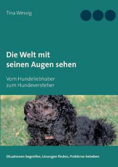 Cover for Wessig · Die Welt mit seinen Augen sehen (Bog) (2017)