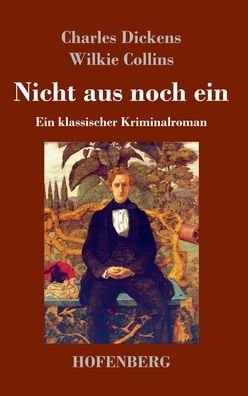 Cover for Charles Dickens · Nicht aus noch ein (Gebundenes Buch) (2021)