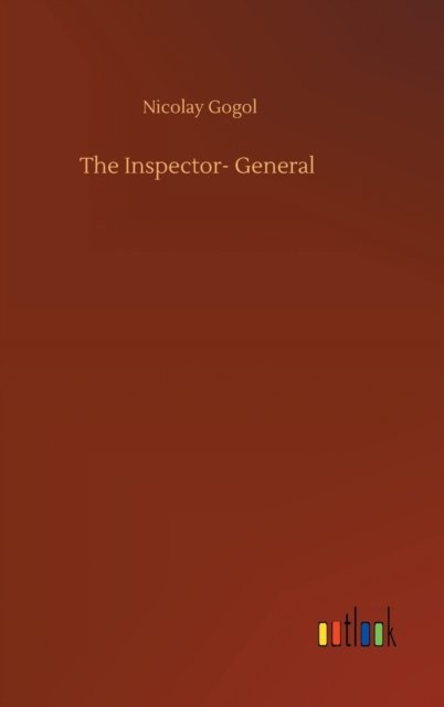 Cover for Nikolai Vasil'evich Gogol · The Inspector- General (Hardcover bog) (2020)