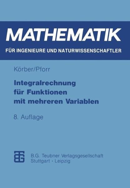 Cover for Ernst-adam Pforr · Integralrechnung Fur Funktionen Mit Mehreren Variablen - Mathematik Fur Ingenieure Und Naturwissenschaftler, Okonomen (Pocketbok) (1993)