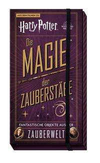 Cover for Panini Verlags GmbH · Aus den Filmen zu Harry Potter: Die Magie der Zauberstäbe: Fantastische Objekte aus der Zauberwelt (Hardcover Book) (2021)