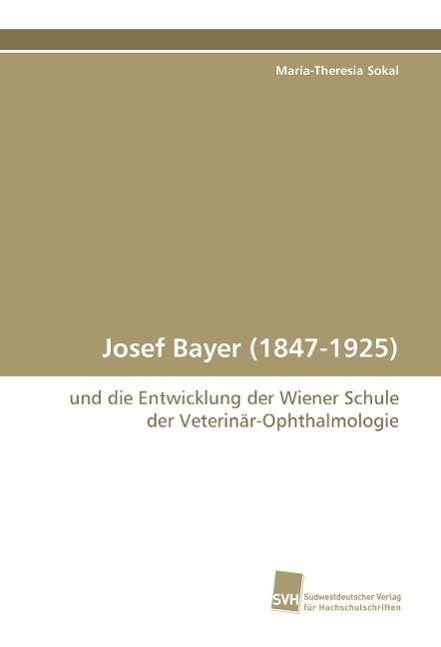Josef Bayer (1847-1925) - Sokal - Livros -  - 9783838104423 - 
