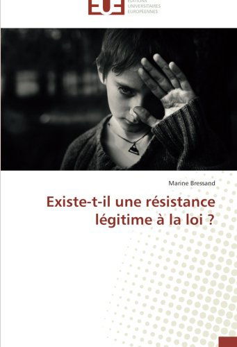 Cover for Marine Bressand · Existe-t-il Une Résistance Légitime À La Loi ? (Paperback Book) [French edition] (2018)