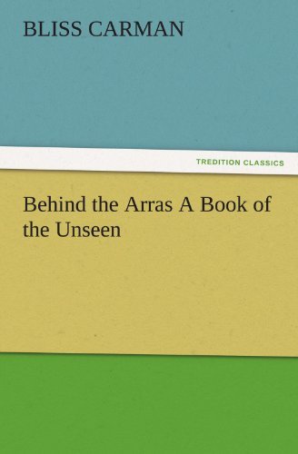 Cover for Bliss Carman · Behind the Arras a Book of the Unseen (Tredition Classics) (Paperback Book) (2011)