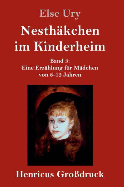 Cover for Else Ury · Nesthakchen im Kinderheim (Grossdruck) (Gebundenes Buch) (2019)