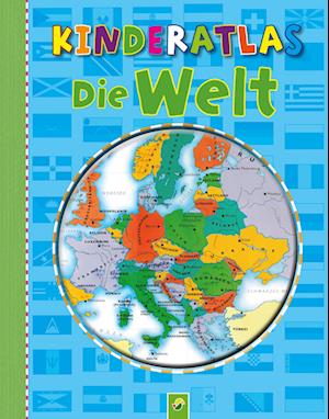 Cover for Schwager und Steinlein · Kinderatlas Die Welt (Hardcover Book) (2022)