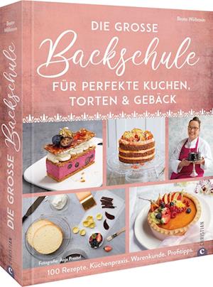 Die große Backschule für perfekte Torten, Kuchen und Gebäck - Beate Wöllstein - Books - Christian Verlag GmbH - 9783959616423 - April 1, 2022