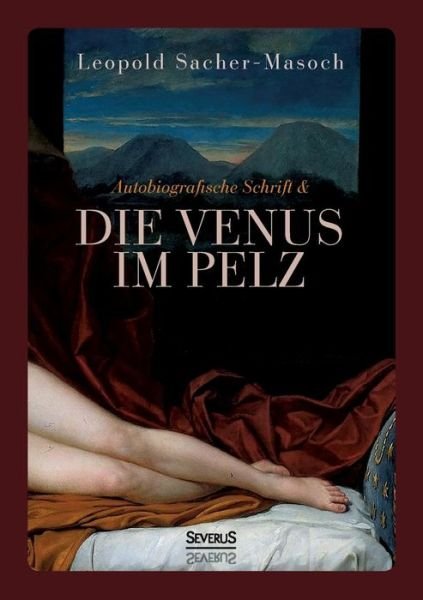 Cover for Leopold Sacher-Masoch · Autobiographische Schrift und die Venus im Pelz (Paperback Book) (2021)
