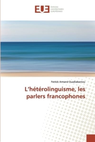 L'hétérolinguisme, les par - Ouadiabantou - Livres -  - 9786138452423 - 18 janvier 2019