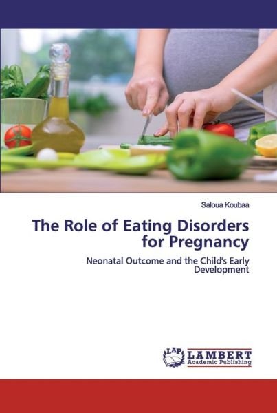 Cover for Koubaa · The Role of Eating Disorders for (Book) (2019)