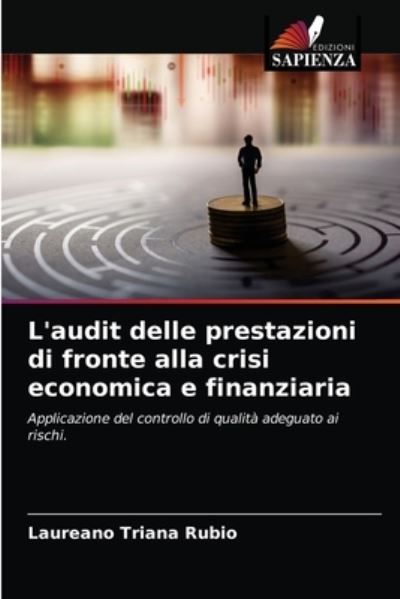 Cover for Laureano Triana Rubio · L'audit delle prestazioni di fronte alla crisi economica e finanziaria (Paperback Book) (2021)