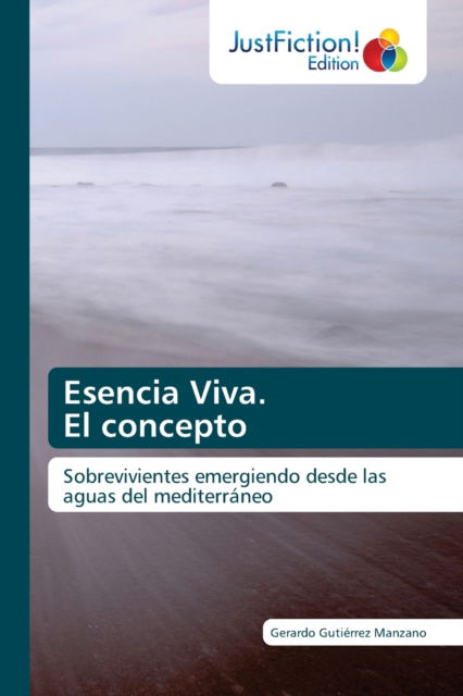 Cover for Gerardo Gutirrez Manzano · Esencia Viva. El concepto (Paperback Book) (2021)