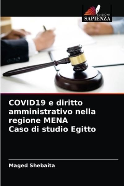 Cover for Maged Shebaita · COVID19 e diritto amministrativo nella regione MENA Caso di studio Egitto (Paperback Book) (2021)