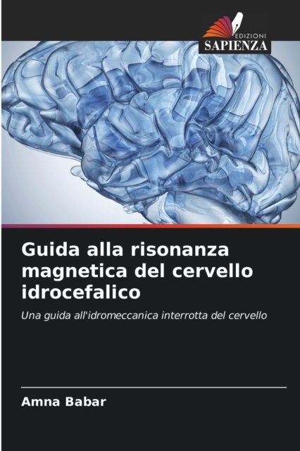 Cover for Amna Babar · Guida alla risonanza magnetica del cervello idrocefalico (Pocketbok) (2021)