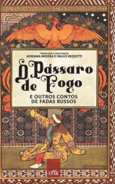 Cover for Adriana Moura · O passaro de fogo e outros contos de fadas russos (Gebundenes Buch) (2022)