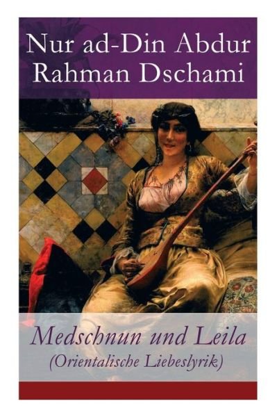 Cover for Nur Ad Dschami · Medschnun und Leila (Orientalische Liebeslyrik) (Paperback Book) (2017)