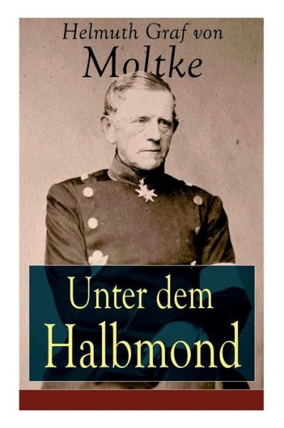 Cover for Helmuth Graf von Moltke · Unter dem Halbmond (Paperback Book) (2018)