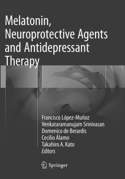 Cover for Melatonin, Neuroprotective Agents and Antidepressant Therapy (Paperback Book) [Softcover reprint of the original 1st ed. 2016 edition] (2018)