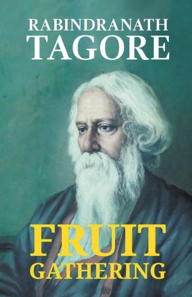 Cover for Rabindranath Tagore · Fruit Gathering (Pocketbok) (2021)