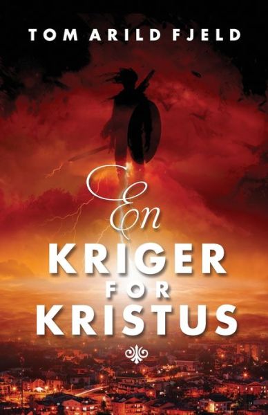 Cover for Tom Arild Fjeld · En Kriger For Kristus (Paperback Book) (2016)