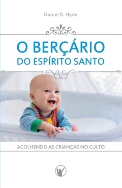 Cover for Daniel R Hyde · O Bercario do Espirito Santo (Paperback Book) (2017)