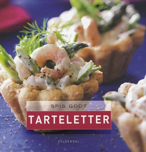 Cover for Gitte Heidi Rasmussen · Spis godt: Spis godt Tarteletter (Innbunden bok) [1. utgave] (2011)