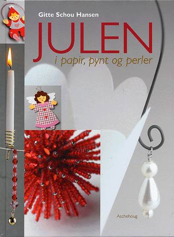 Cover for Gitte Schou Hansen · Julen i papir, pynt og perler (Book) [1st edition] (2003)