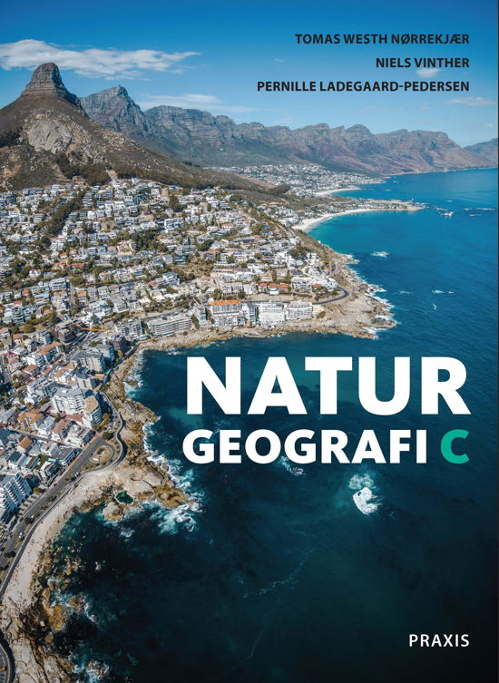 Naturgeografi C, 4. udg. - Pernille Ladegaard-Pedersen; Tomas Westh Nørrekjær; Niels Vinther - Bücher - Praxis Forlag A/S - 9788729001423 - 1. September 2021