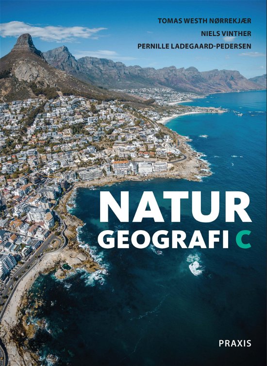 Cover for Pernille Ladegaard-Pedersen; Tomas Westh Nørrekjær; Niels Vinther · Naturgeografi C, 4. udg. (Heftet bok) [4. utgave] (2021)