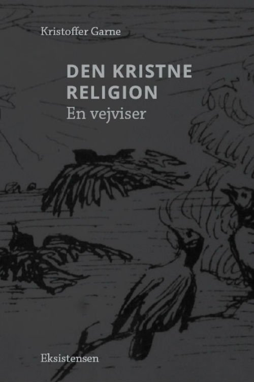 Cover for Kristoffer Garne · Den kristne religion (Sewn Spine Book) [1º edição] (2019)