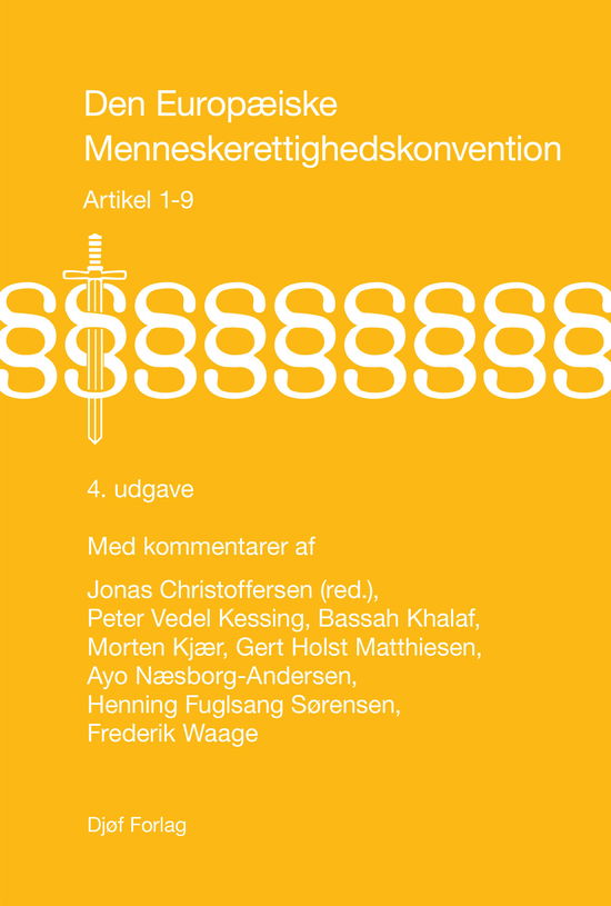 Den Europæiske Menneskerettighedskonvention - Jonas Christoffersen (red.), Peter Vedel Kessing, Bassah Khalaf, Morten Kjær, Gert Holst Matthiesen, Ayo Næsborg-Andersen, Henning Fuglsang Sørensen, Frederik Waage - Books - Djøf Forlag - 9788757453423 - January 8, 2025