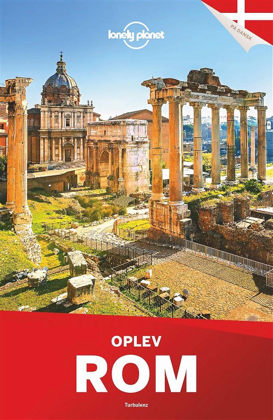 Oplev Rom (Lonely Planet) - Lonely Planet - Bøger - Turbulenz - 9788771482423 - 4. november 2016