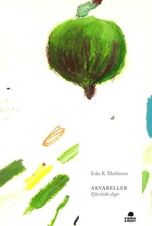 Cover for Eske K. Mathiesen · Akvareller (Sewn Spine Book) [1er édition] (2023)